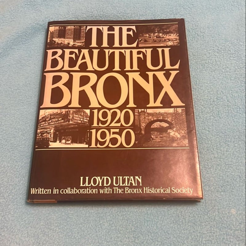 The Beautiful Bronx 1920-1950