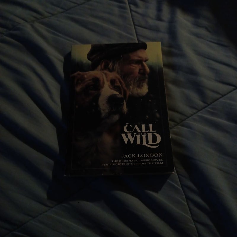 The Call of the Wild: the Original Classic Novel Featuring Photos from the Film