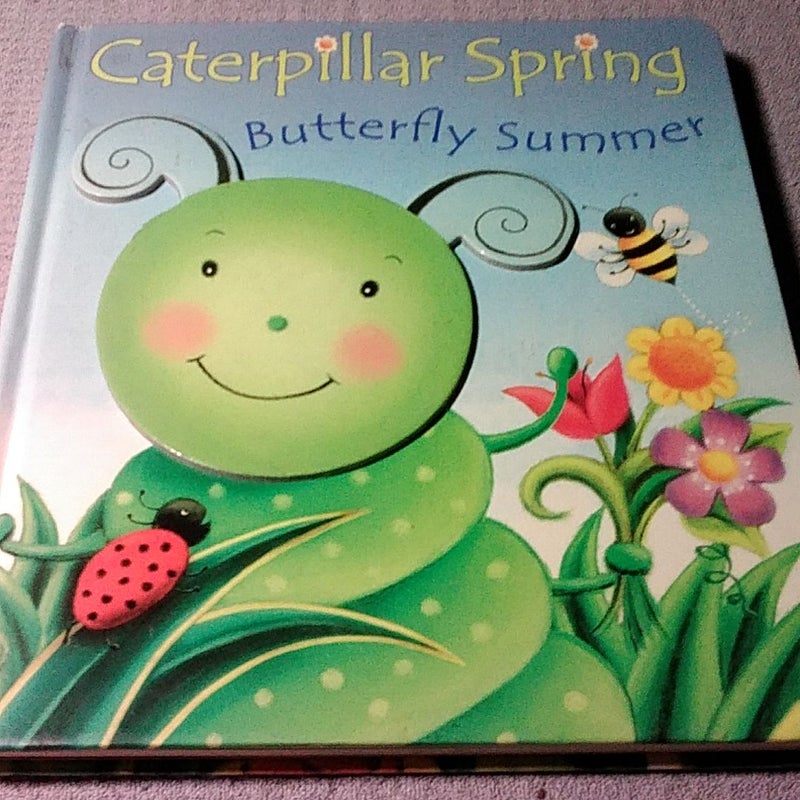 Caterpillar Spring, Butterfly Summer