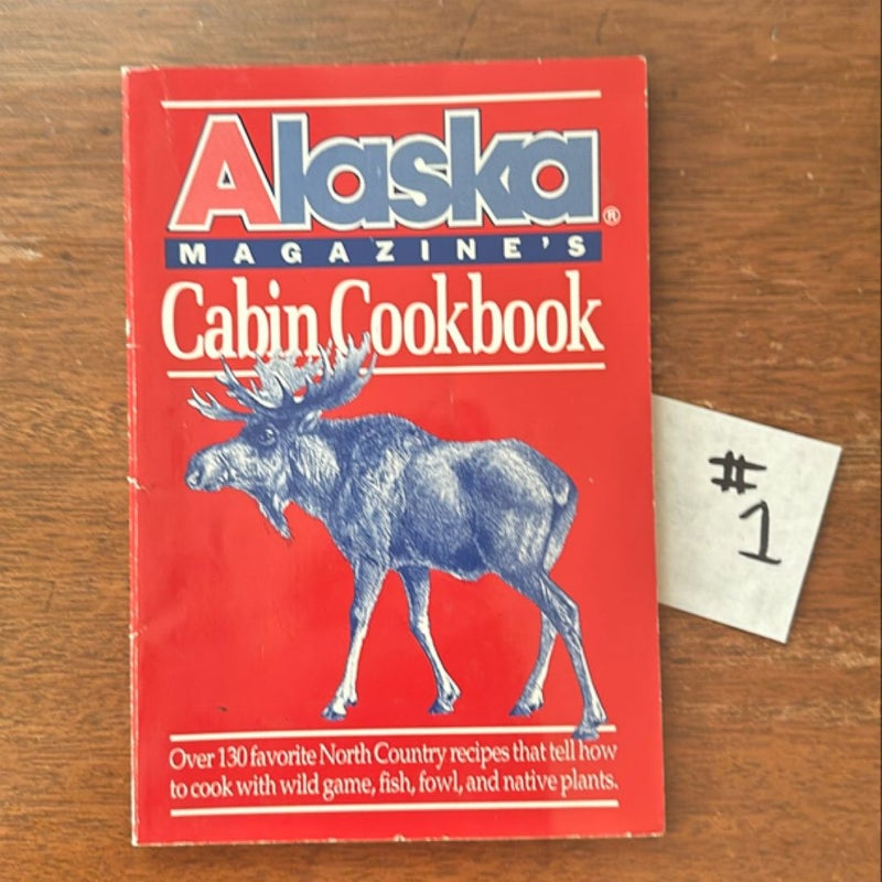 Alaska Magazine's Cabin Cookbook