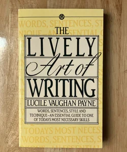 The Lively Art of Writing