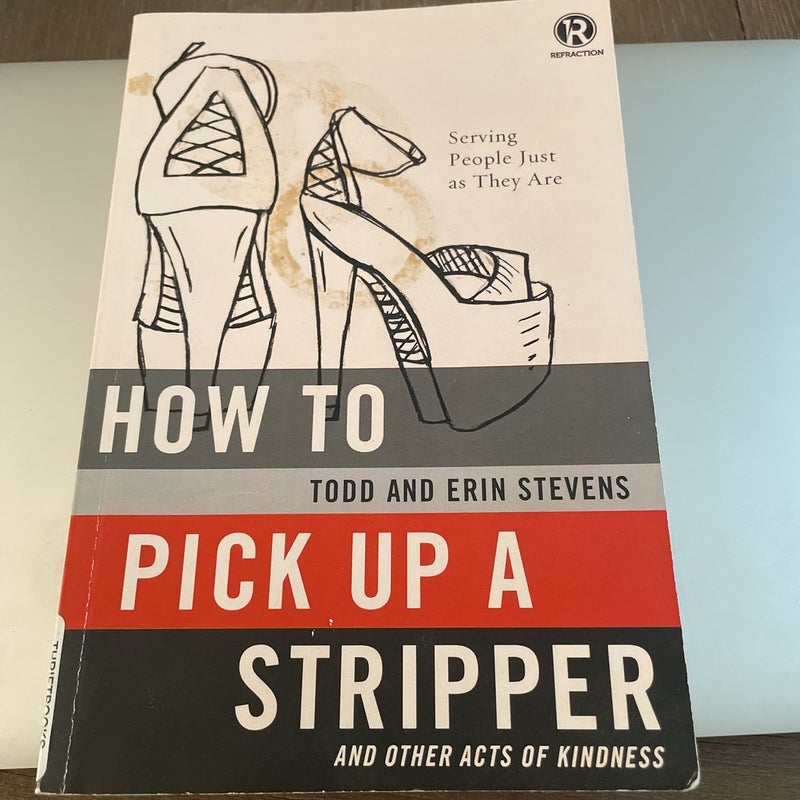 How to pick up a stripper and other acts of kindness