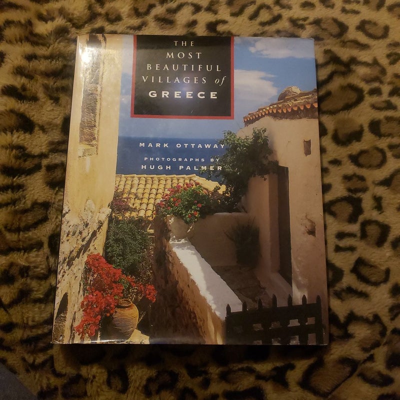 The Most Beautiful Villages of Greece by Mark Ottaway; Hugh Palmer,  Hardcover