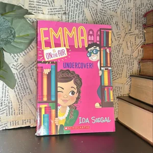 Undercover! (Emma Is on the Air #4)