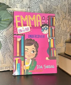 Undercover! (Emma Is on the Air #4)