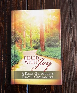 Filled With Joy A Daily Guideposts Prayer Companion