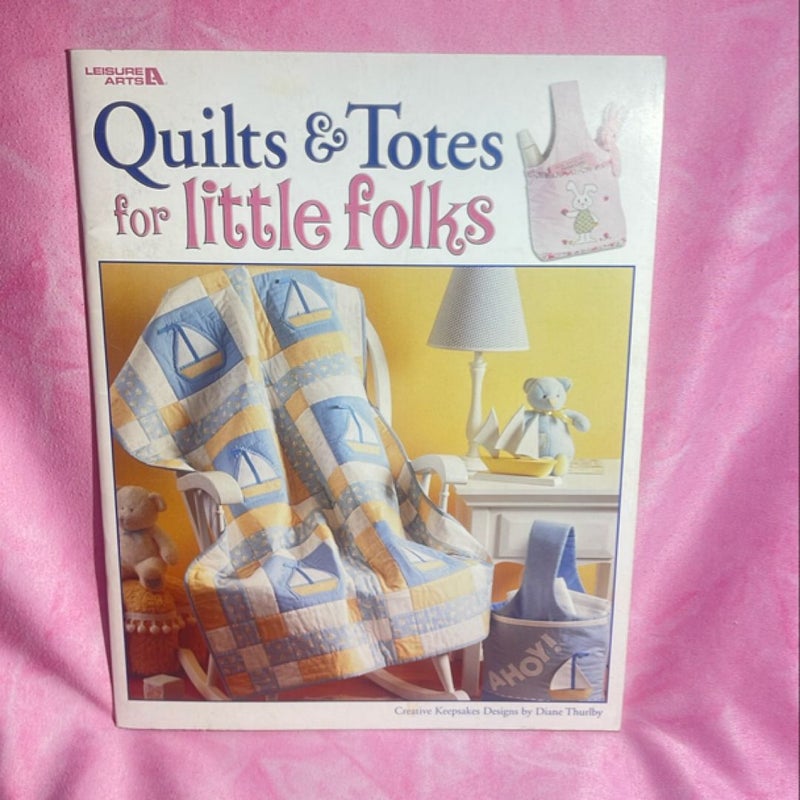 Quilts and Totes for Little Folks