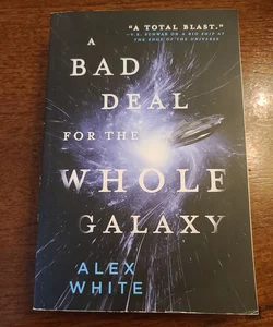 A Bad Deal for the Whole Galaxy
