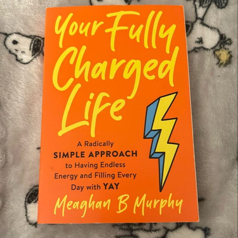 Your Fully Charged Life