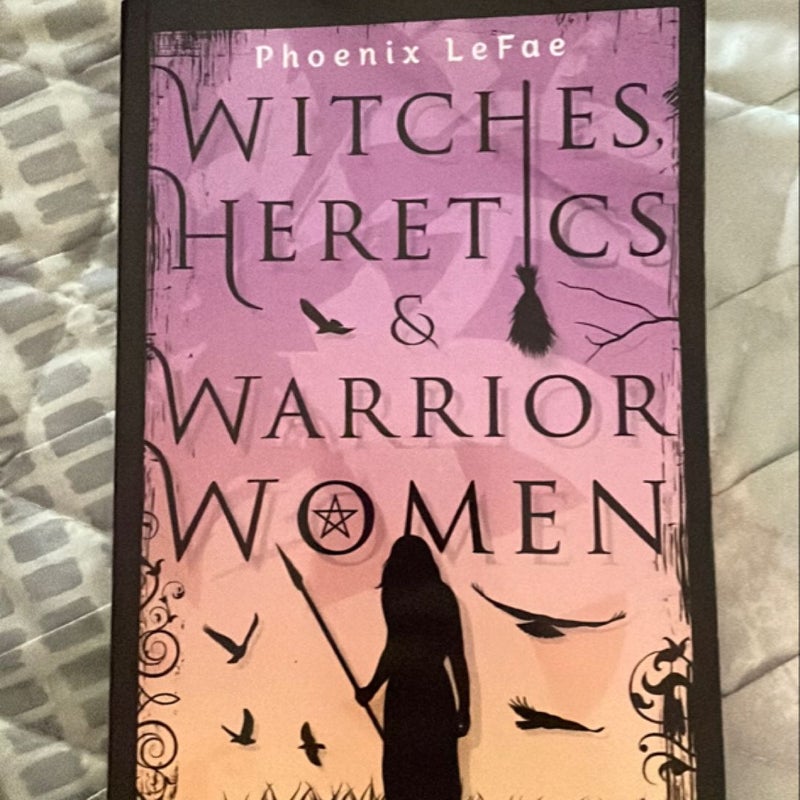 Witches, Heretics and Warrior Women