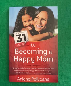 31 Days to Becoming a Happy Mom