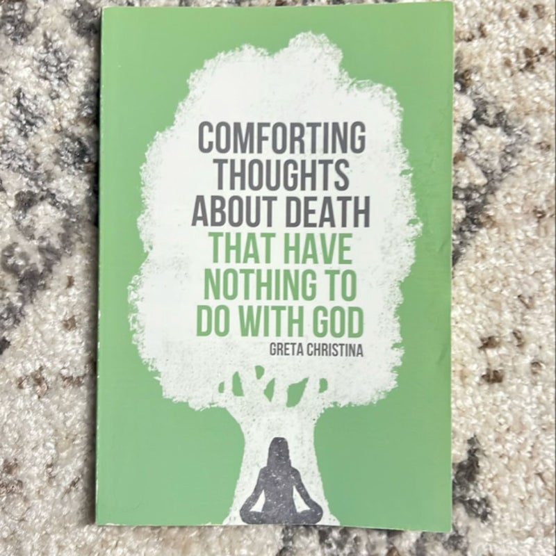 Comforting Thoughts about Death That Have Nothing to Do with God