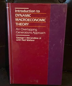 Introduction to Dynamic Macroeconomic Theory