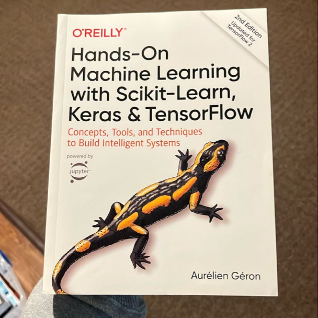 Hands-On Machine Learning with Scikit-Learn, Keras, and TensorFlow