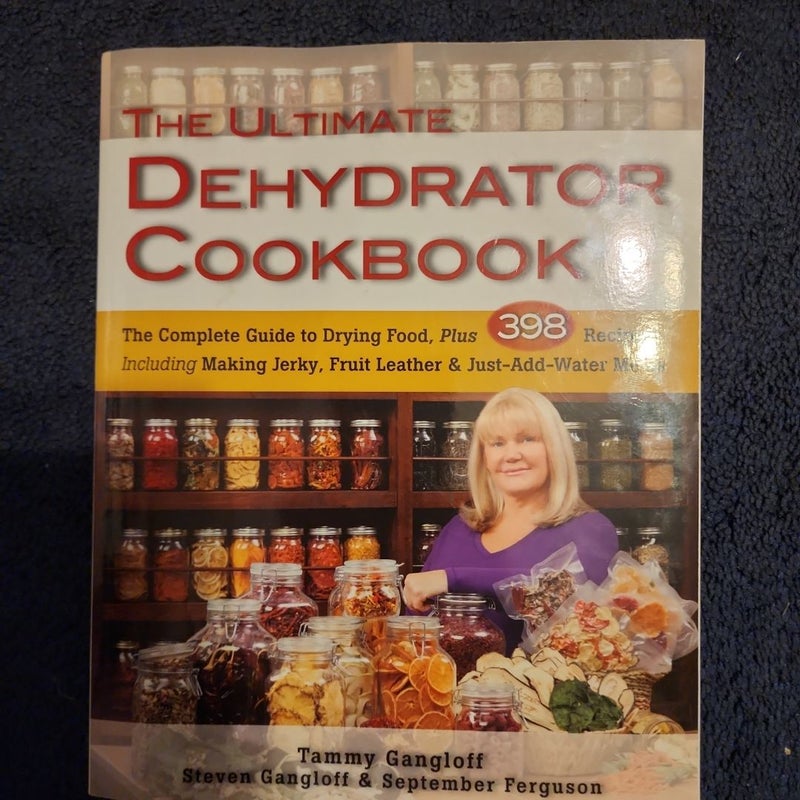 The Ultimate Dehydrator Cookbook