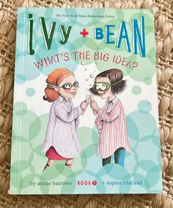 Ivy and Bean What's the Big Idea? (Book 7)