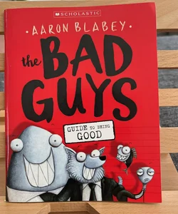 The Bad Guys Guide to being Good 