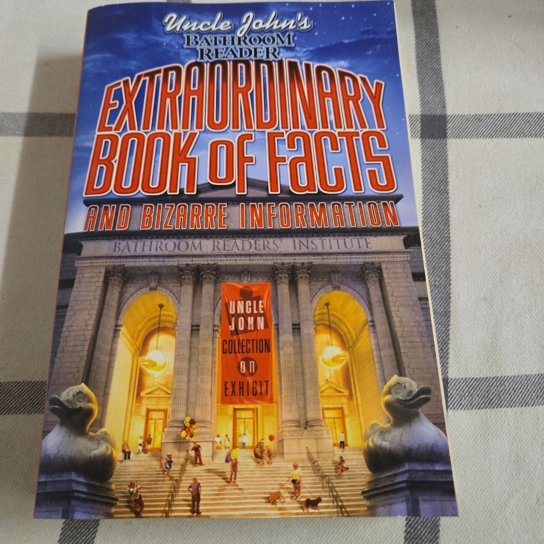 Uncle John's Bathroom Reader Extraordinary Book of Facts and Bizarre Information