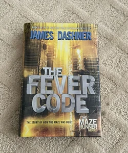 The Fever Code (Maze Runner, Book Five; Prequel)