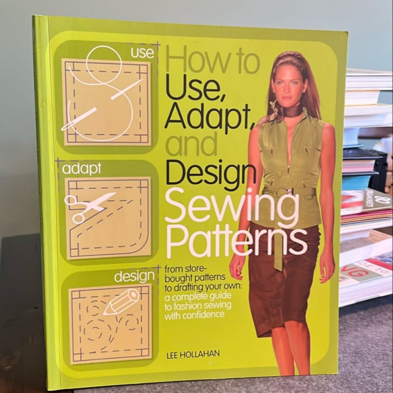 How to Use, Adapt, and Design Sewing Patterns