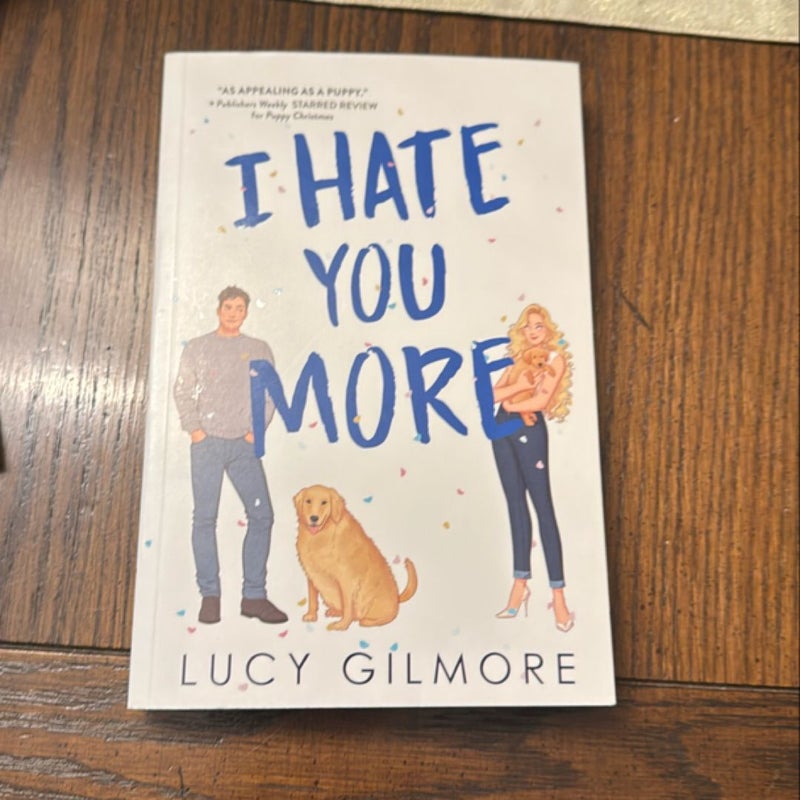 I Hate You More