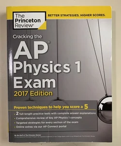 Cracking the AP Physics 1 Exam, 2017 Edition