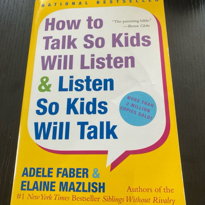 How to Talk So Kids Will Listen and Listen So Kids Will Talk