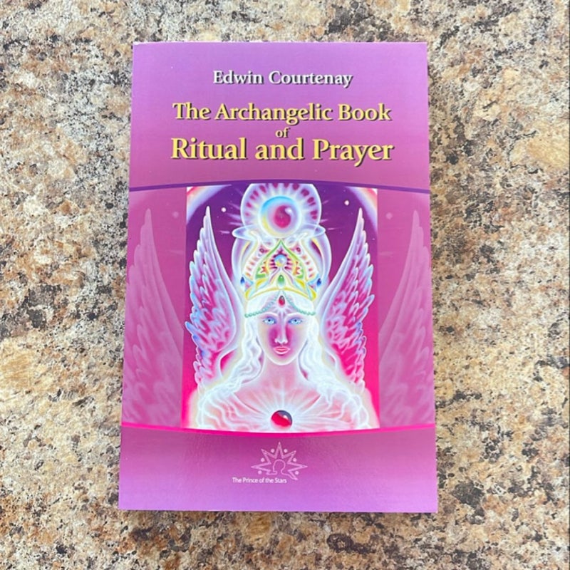 The Archangelic Book of Ritual and Prayer