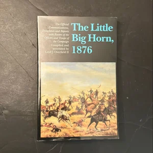 The Little Big Horn 1876