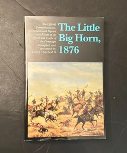 The Little Big Horn 1876