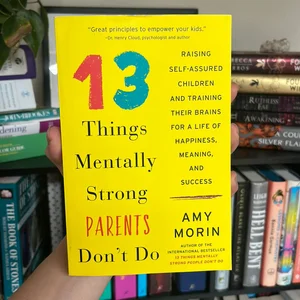 13 Things Mentally Strong Parents Don't Do