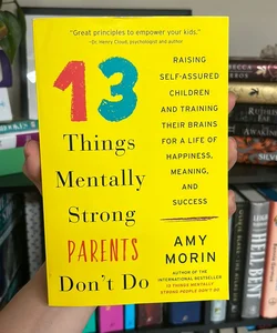 13 Things Mentally Strong Parents Don't Do