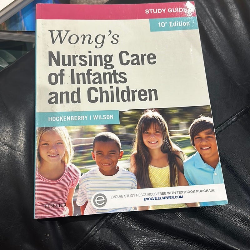 Study Guide for Wong's Nursing Care of Infants and Children