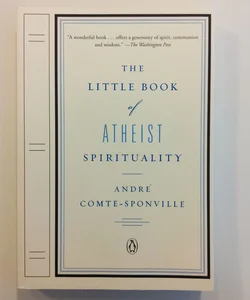 The Little Book of Atheist Spirituality