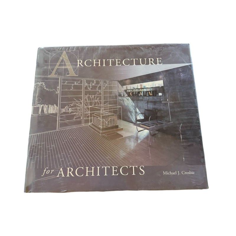 Architecture for Architects Book By Michael J. Crosbie