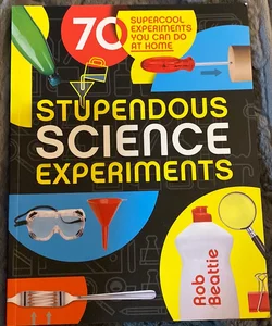 Stupendous Science Experiments 