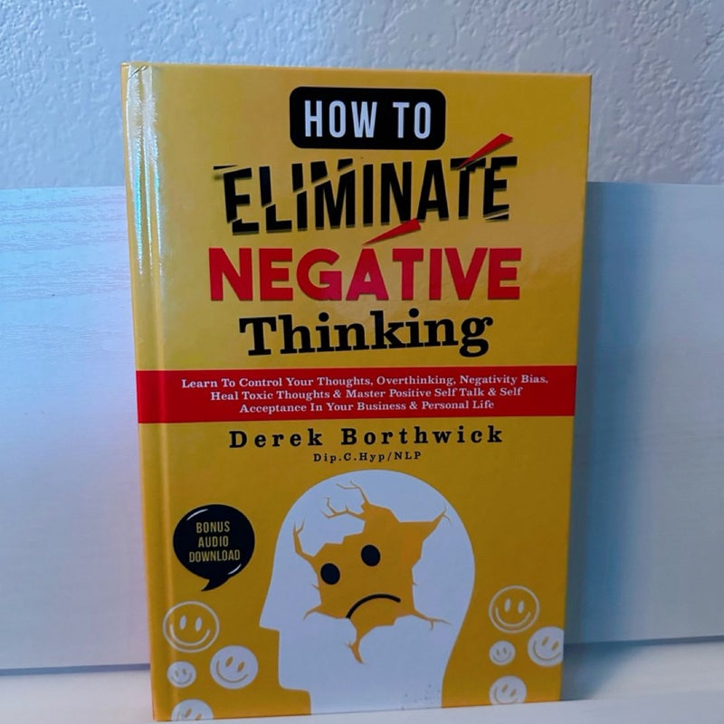 How to Eliminate Negative Thinking