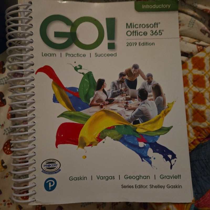 GO! with Microsoft Office 365, 2019 Edition Introductory