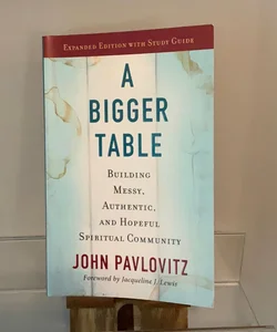 A Bigger Table, Expanded Edition with Study Guide