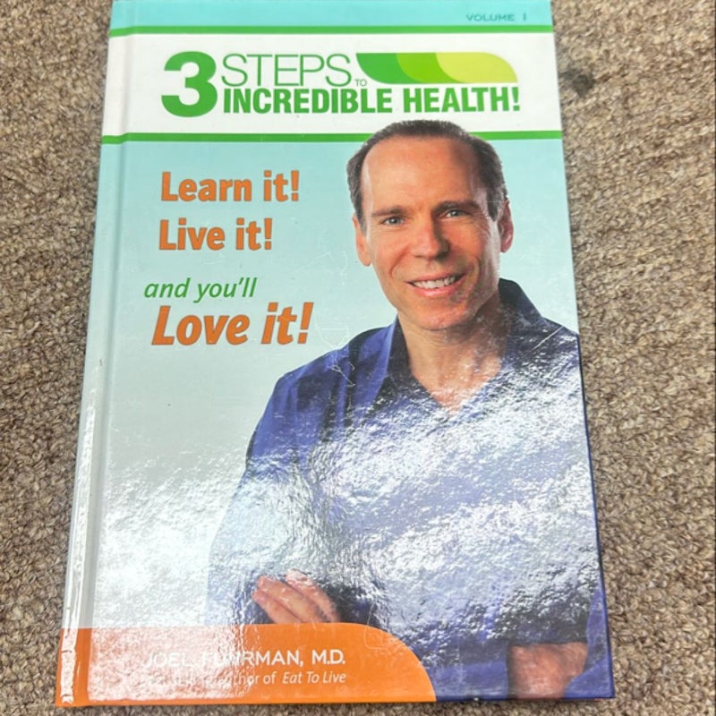 Three steps to incredible health