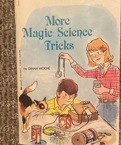 More Magic Science Tricks