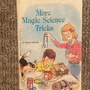 More Magic Science Tricks