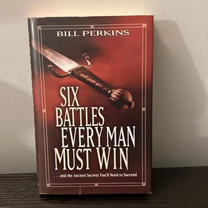 Six Battles Every Man Must Win