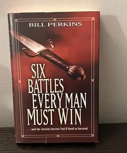 Six Battles Every Man Must Win