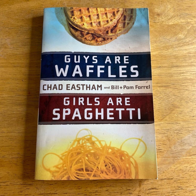 Guys Are Waffles, Girls Are Spaghetti