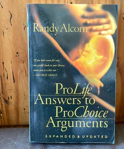 Pro-Life Answers to Pro-Choice Arguments