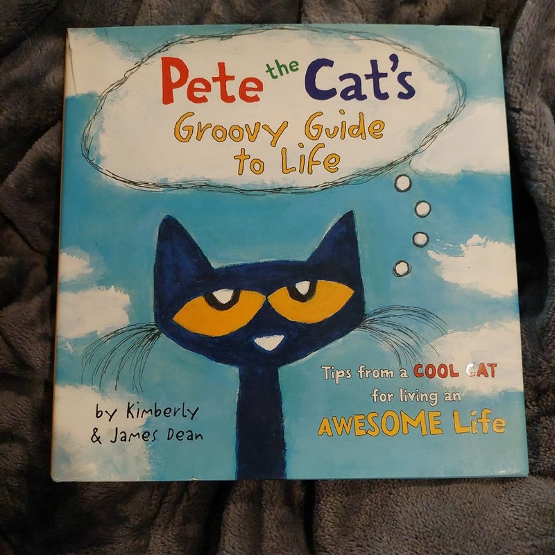 Pete the Cat's Groovy Guide to Life