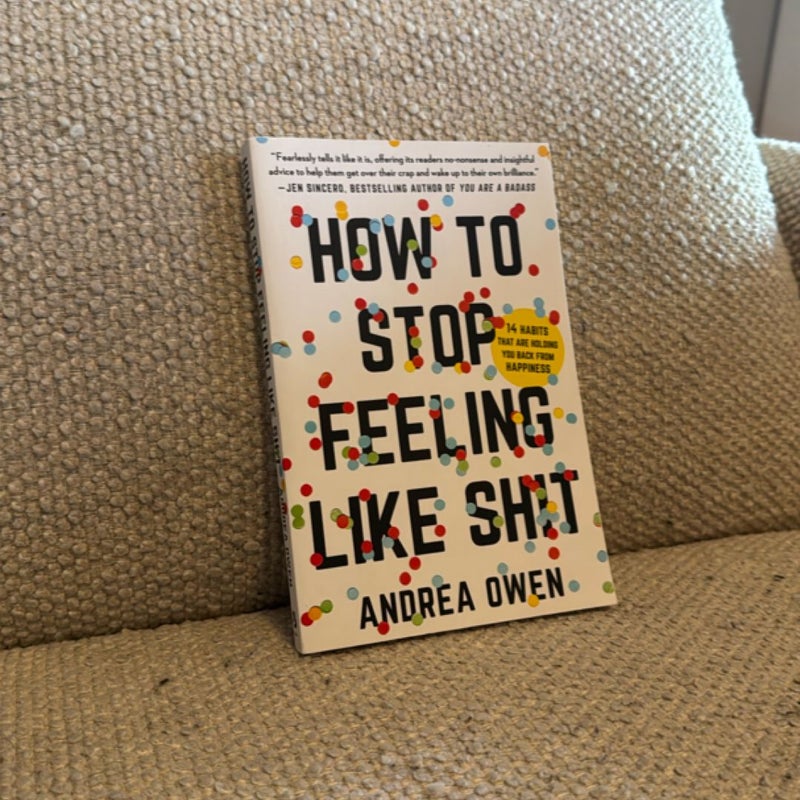 How to Stop Feeling Like Sh*t
