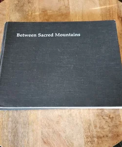 Between Sacred Mountains 