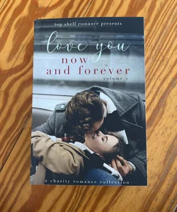 Love You Now and Forever (volume 2) - a charity romance collection